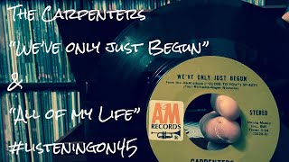 Carpenters  weve Only Just Begun And all Of My Life 1970 listeningon45