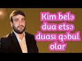 Hacı Ramil - Kim belə dua etsə duası qəbul olar - HD