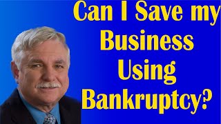 Can I Save my Business Using Bankruptcy