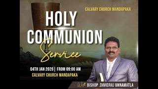 ||HOLY COMMUNION  SERVICE@ ||CALVARY CHURCH MANDAPAKA|| word by PASTOR: BISHOP U.DAVID RAJU