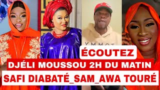 Dj Li Moussou 2h Du Matin Sam Safi Diabat Mariam Bah