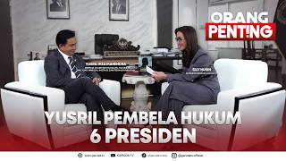 Yusril Pembela Hukum 6 Presiden | ORANG PENTING Eps Yusril Ihza Mahendra