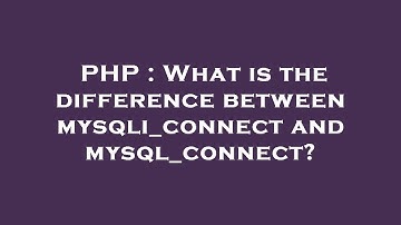 PHP : What is the difference between mysqli_connect and mysql_connect?