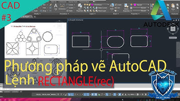 AutoCAD Mechanical  2019 | CAD #3 :Phương pháp vẽ Autocad:Lệnh Rectangle(rec)| Sói Kỹ Thuật #29
