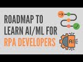 Topics to learn in ai ml for rpa developers  aiml in rpa