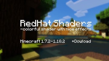 RedHat Shaders - colorful shader with nice effects. Minecraft 1.7.2-1.18.2. +Dowloand