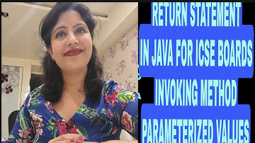 RETURN METHOD IN JAVA EXPLAINED WITH EXAMPLES || PARAMETERIZED PROGRAMS|| BY RASHMI SINHA