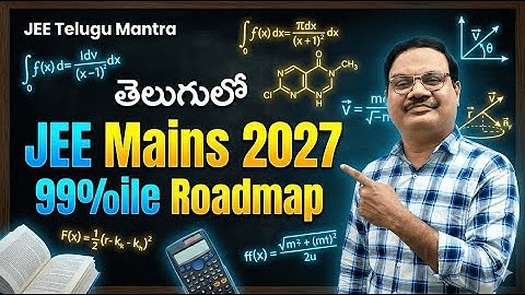 99 Percentile Strategy for JEE Mains 2027 | Problem Solving, High Weightage Chapters & Motivation