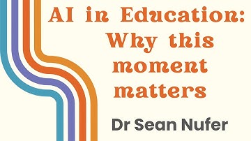 AI in Education - Why this moment matters