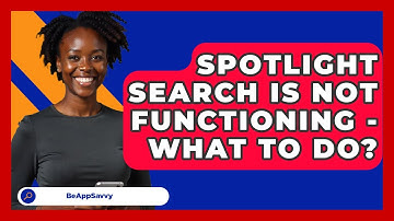 Spotlight Search Is Not Functioning - What To Do? - Be App Savvy