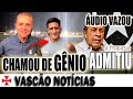 LUIS ROBERTO E GERMÁN CANO | FREGUESIA VAZOU EM ÁUDIO | GUARÍN E AS ÚLTIMAS NOTÍCIAS DO VASCO