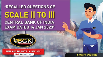 Live session on Recalled Questions of Scale 2 to 3 of Central Bank of India Exam 14.01.2023