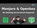 Openbox Distros With The Wow Factor - Manjaro and Mabox