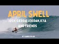 Raw footage april swell ft josh kerr sierra kerr