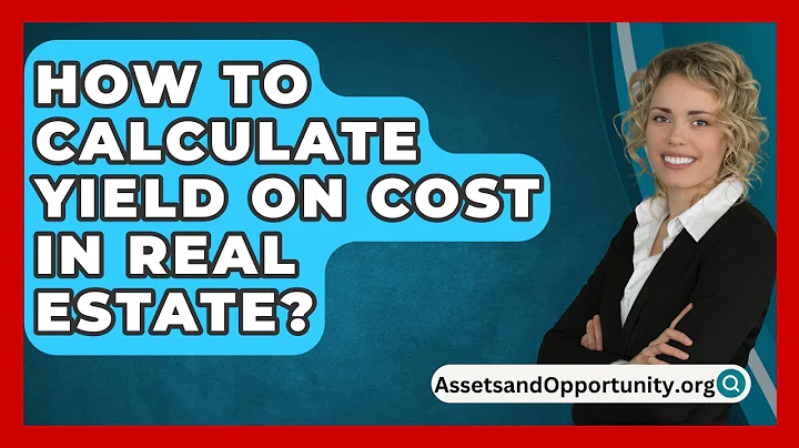 How To Calculate Yield On Cost In Real Estate? - AssetsandOpportunity.org