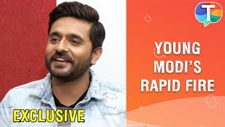 Rapid Fire with Young Modi aka Ashish Sharma | Exclusive
