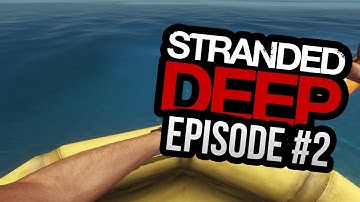 Stranded Deep Gameplay Episode #2 - I