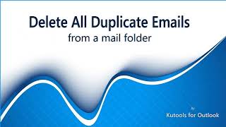 How to delete all duplicate emails from a mail folder in Outlook
