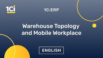 1C:ERP WarehouseTopology and Mobile Workplace