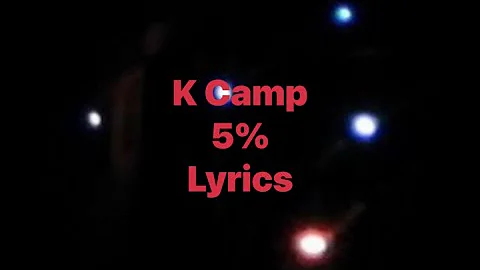 K Camp - 5% (Lyrics Video)