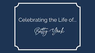 Betty York | Celebration of Life