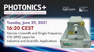Advantages of Using Narrow Linewidth and Single Frequency CW DPSS Lasers | Photonics+ 2021