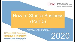How to Start a Business (Part 3) - Ohio SBDC Progress Not Panic