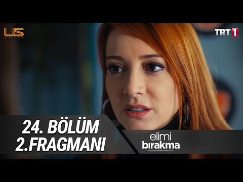 Elimi Bırakma 24. Bölüm 2. Fragmanı