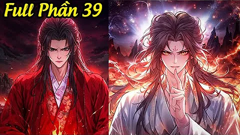 Full Phần 39 - Nhẫn Nhịn Thủ Mộ 5 Năm! Hắn Từ Phế Nhân Đan Điền Như Cục Đá, Có Được Tuyệt Thế Võ Hồn