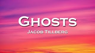 Jacob Tillberg - Ghosts (Lyrics)