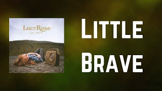 Lucy Rose - Little Brave (Lyrics)