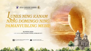 Lunes ning Kanam nang Domingo ning Pamanyubling Mebie ning Ginu | 06 Mayo 2024