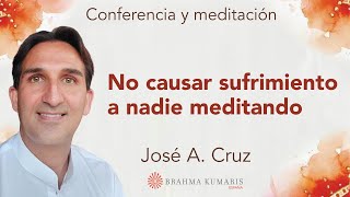 Meditación y conferencia: "No causar sufrimiento a nadie meditando", con José A Cruz