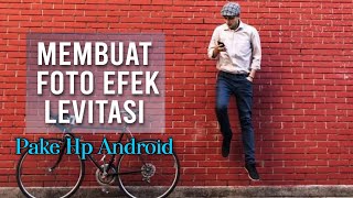 Cara Simpel Membuat Foto Melayang Di Hp Android