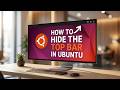 How to Auto Hide the Top Bar in Ubuntu and maximise Your Screen Space | Clean & Minimal Setup