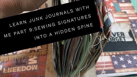 Learn Junk Journals with Me Part 9:Sewing Signatures into a Hidden Spine