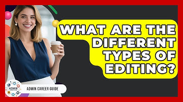 What Are The Different Types Of Editing? - Admin Career Guide