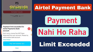 Payment Limit Exceeded For Airtel Payments Bank Account Problem Solution