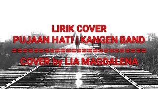 Pujaan hati - Kangen Band (LIRIK) COVER by Lia Magdalena