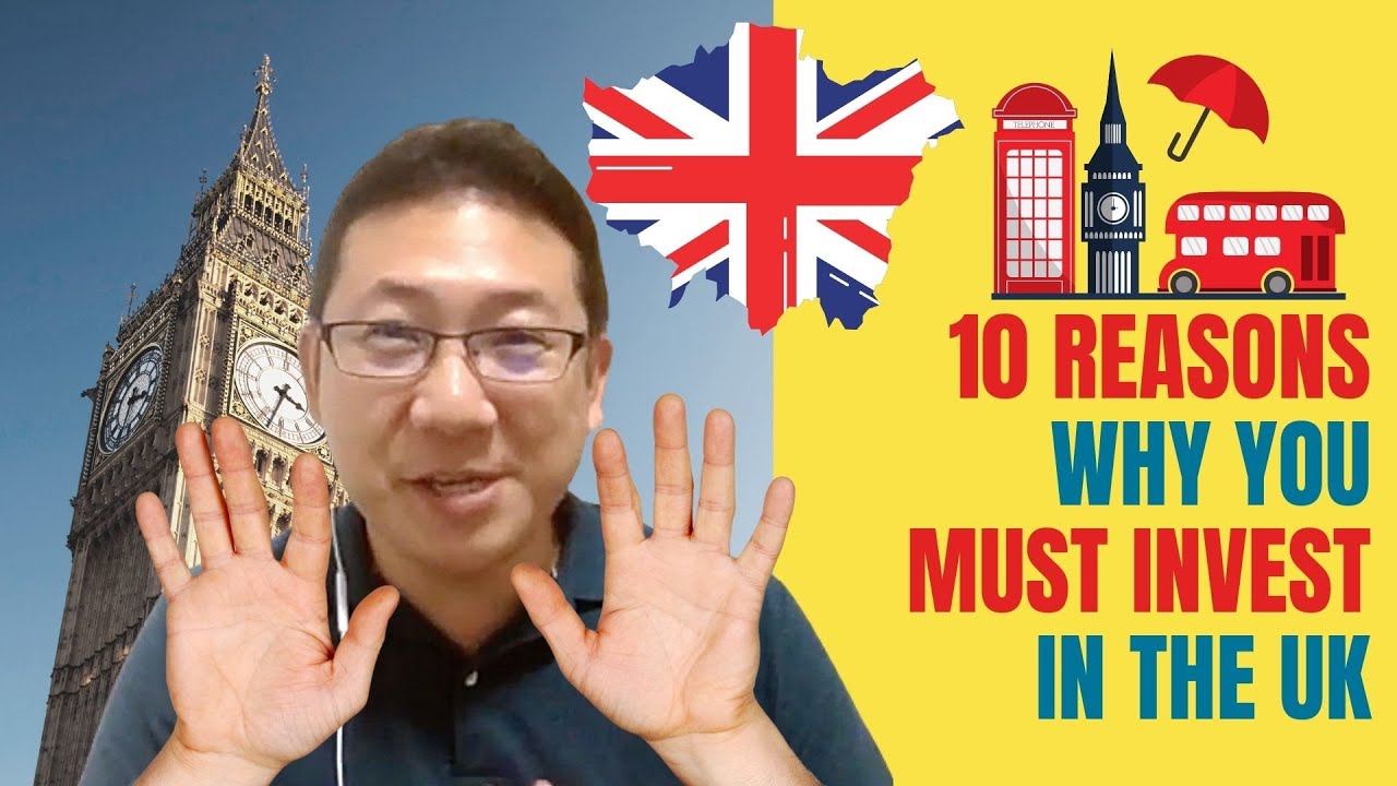 10 Reasons Why You Must Invest in The UK - YouTube