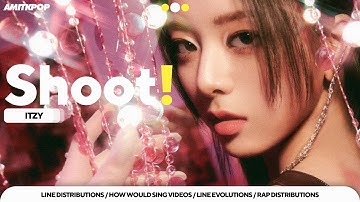 ITZY - Shoot! (Line Distribution)