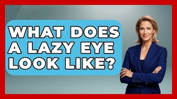 What Does A Lazy Eye Look Like? - Optometry Knowledge Base