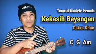 Kekasih Bayangan - Cakra Khan tutorial ukulele