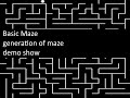 Basic Maze – generation of maze, demo show