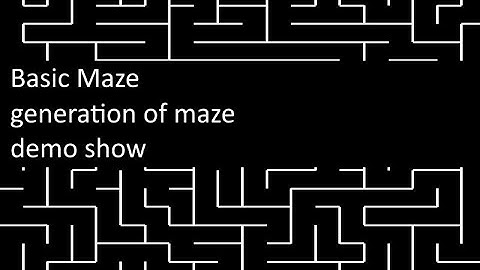 Basic Maze – generation of maze, demo show