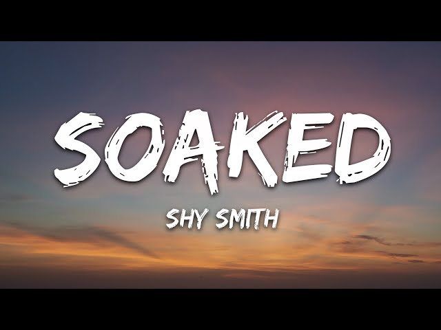 SHY SMITH - SOAKED