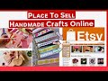 TURN DO IT YOURSELF TO BUSINESS: PLACED TO SELL HANDMADE CRAFTS ONLINE  (part 1)