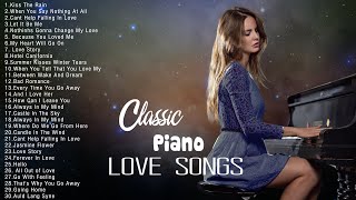 400 Most Beautiful Classic Piano Love Songs Of All Time Best Romantic Love Songs Instrumental Music