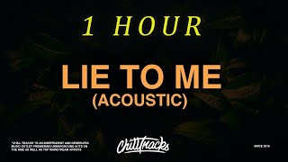 [1 HOUR 🕐 ] 5 Seconds Of Summer - Lie To Me Acoustic [(Lyrics)]