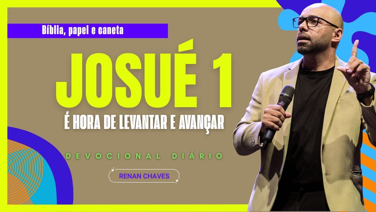 JOSUÉ 1 | LEVANTA AGORA | Devocional diário | Bíblia, papel e caneta 